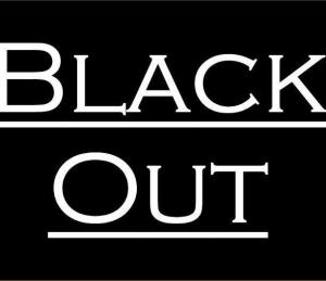 BLACK OUT NIGHTS (SATURDAYS)